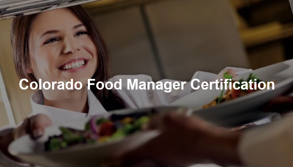 Colorado Food Manager Certification