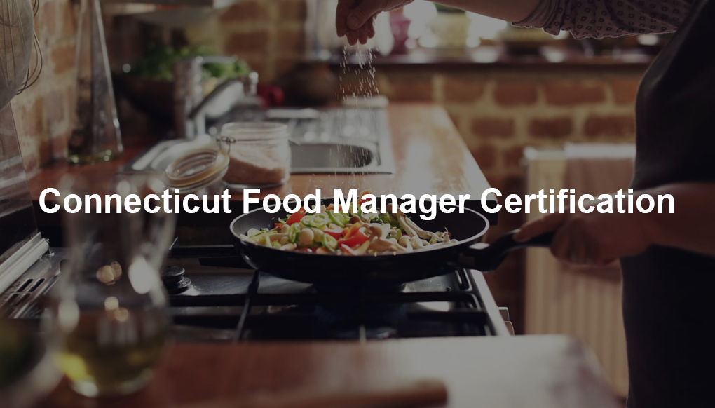 Connecticut Food Manager Certification