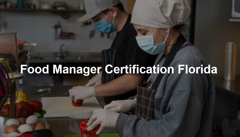 Food Manager Certification Florida