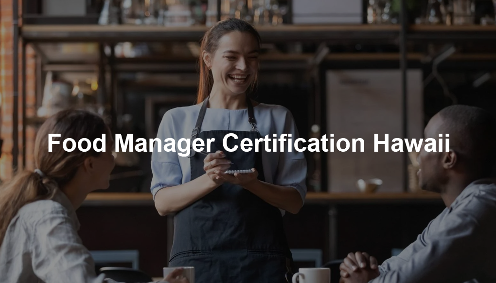 Food Manager Certification Hawaii