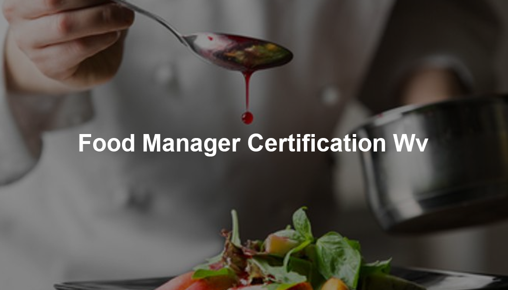 Food Manager Certification Wv