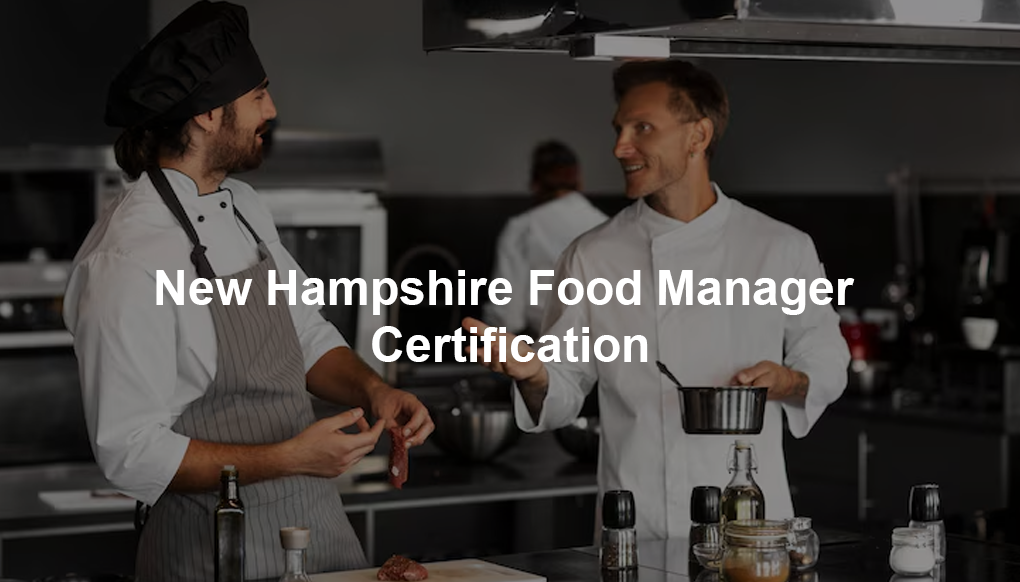 New Hampshire Food Manager Certification