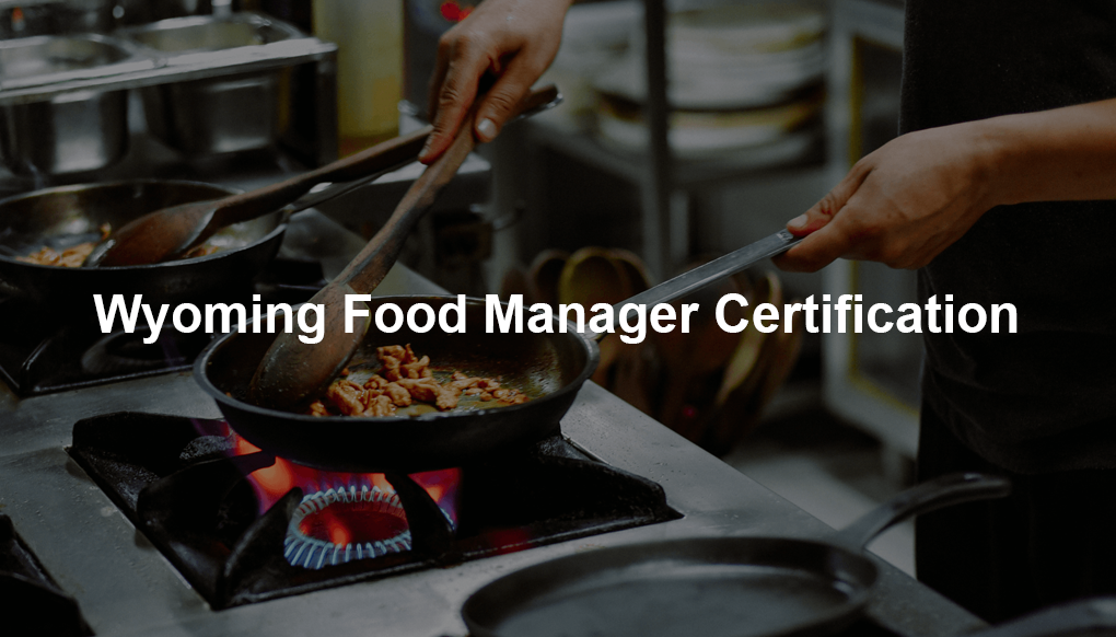 Wyoming Food Manager Certification
